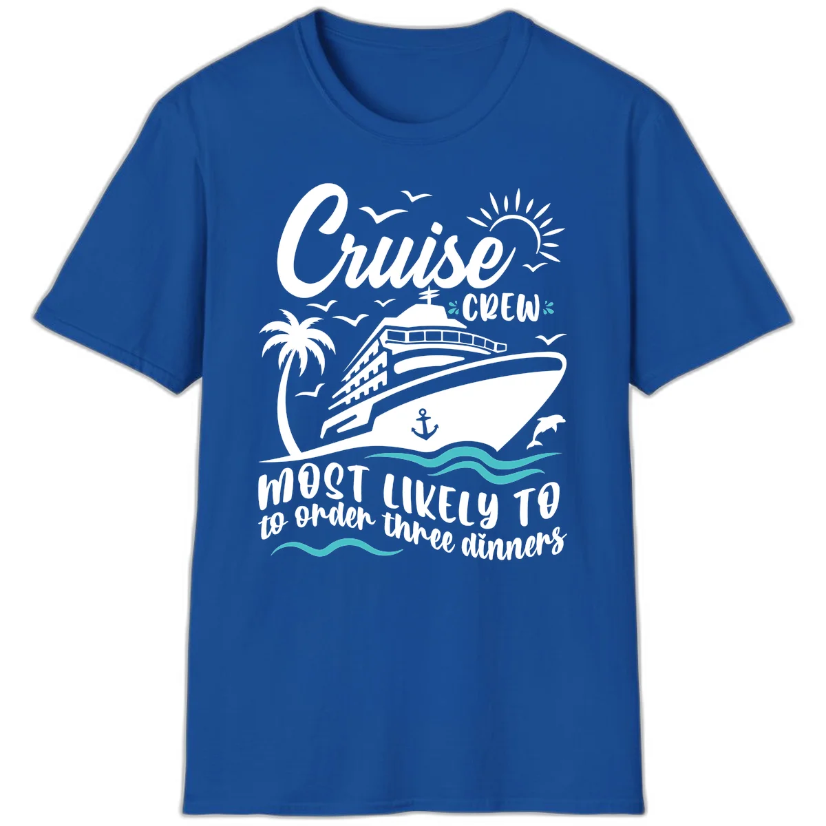 Cruise Crew Most Likely To Order Dinners T-Shirt in Royal