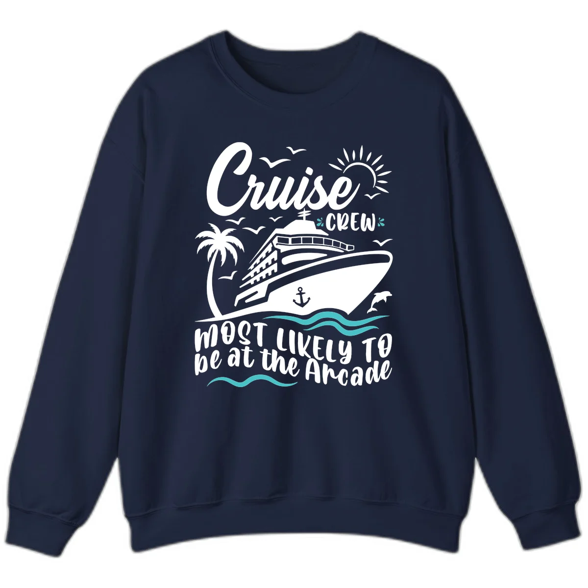 Cruise Crew Most Likely to be at the Arcade Sweatshirt in Navy