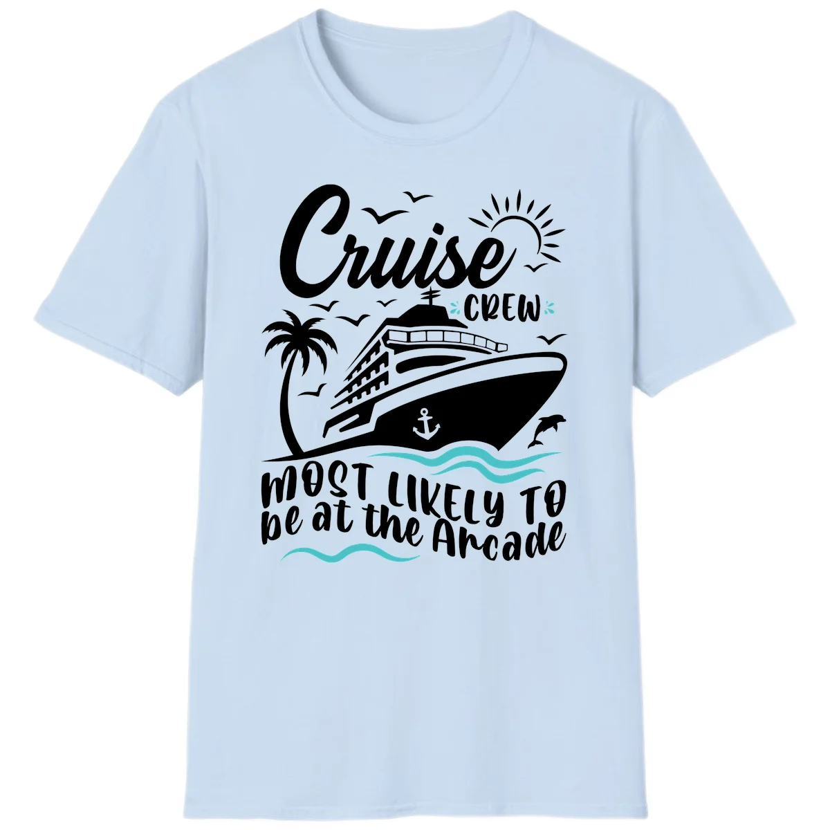 Cruise Crew Most Likely to be at the Arcade T-Shirt in Light Blue