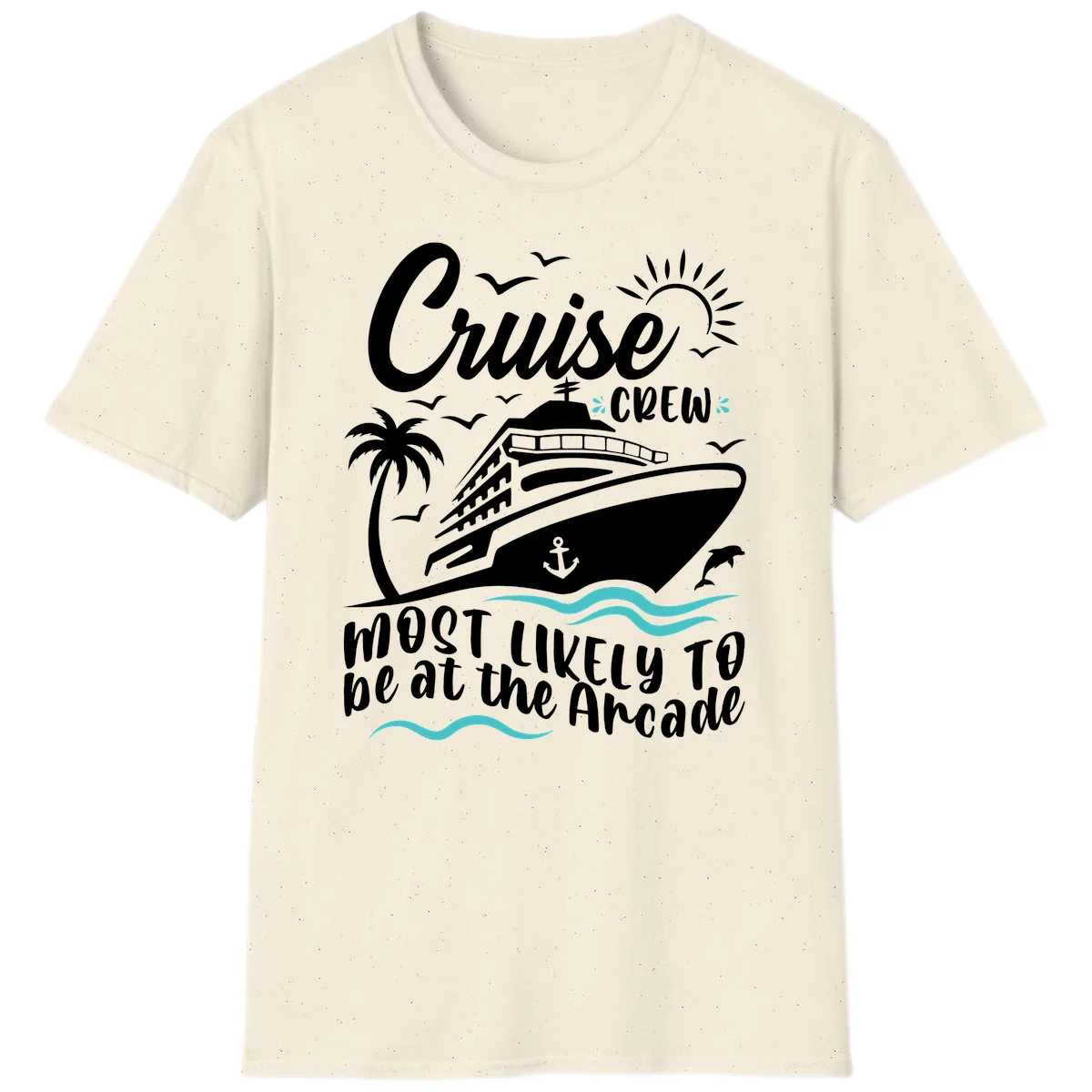 Cruise Crew Most Likely to be at the Arcade T-Shirt in Natural