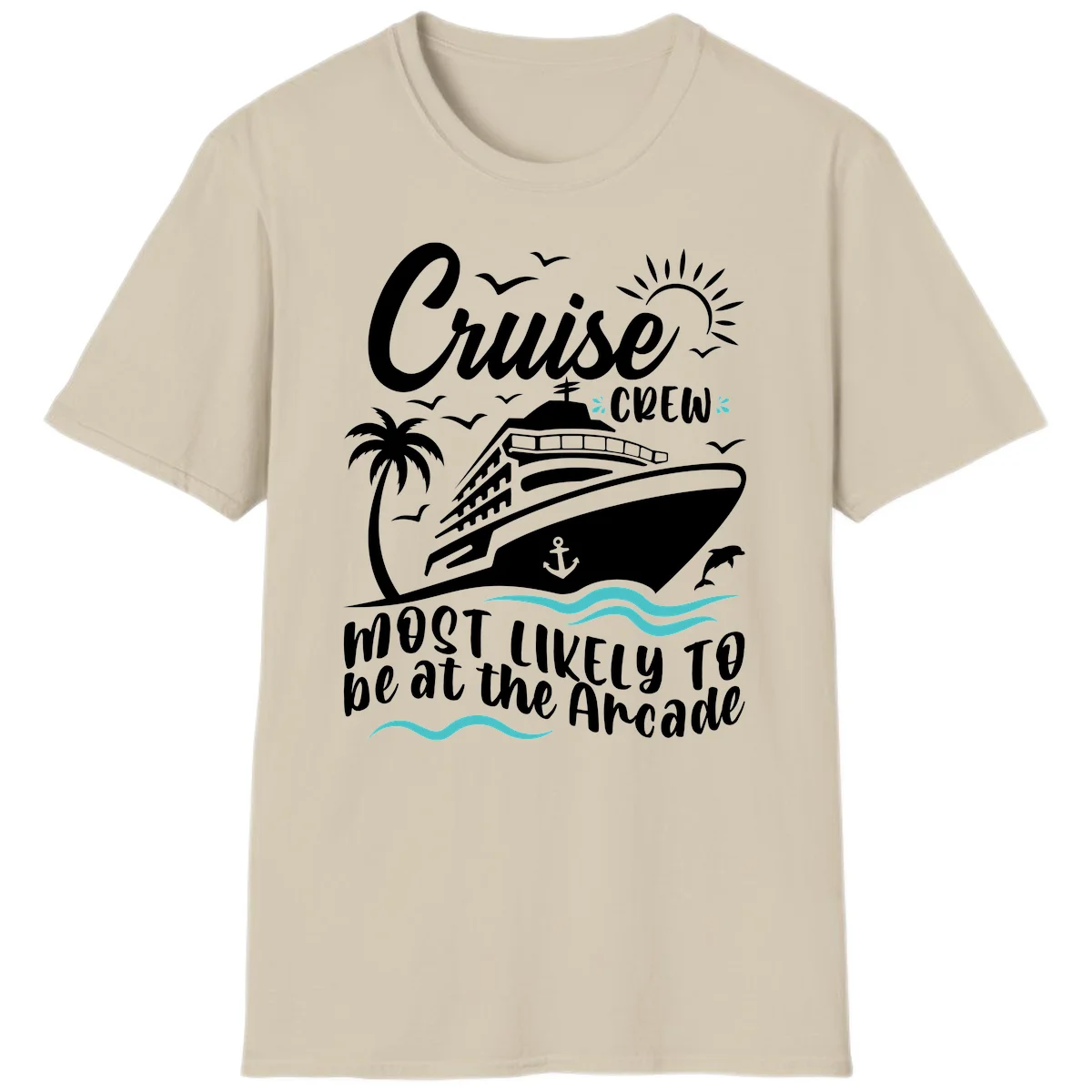 Cruise Crew Most Likely to be at the Arcade T-Shirt in Sand