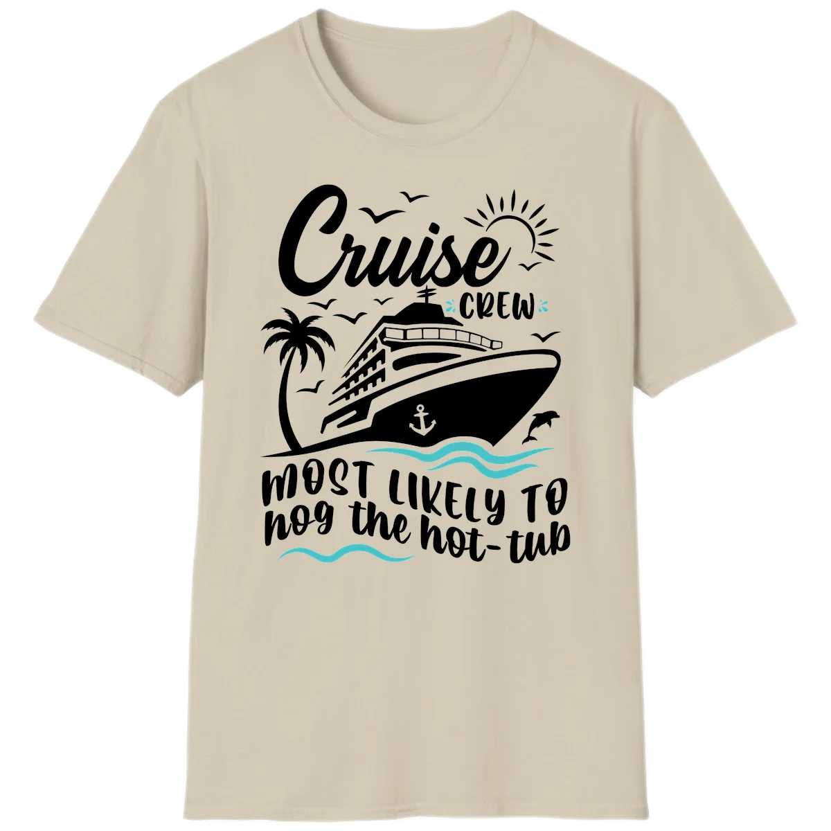 Cruise Crew Hot Tub Humor T-Shirt for Vacation in Sand