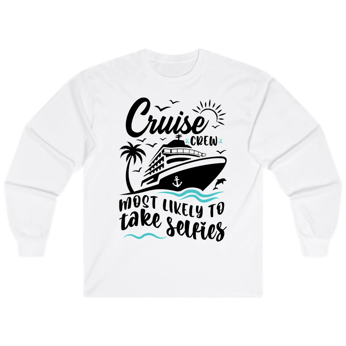 Cruise Crew Most Likely To Take Selfies Long Sleeve in White
