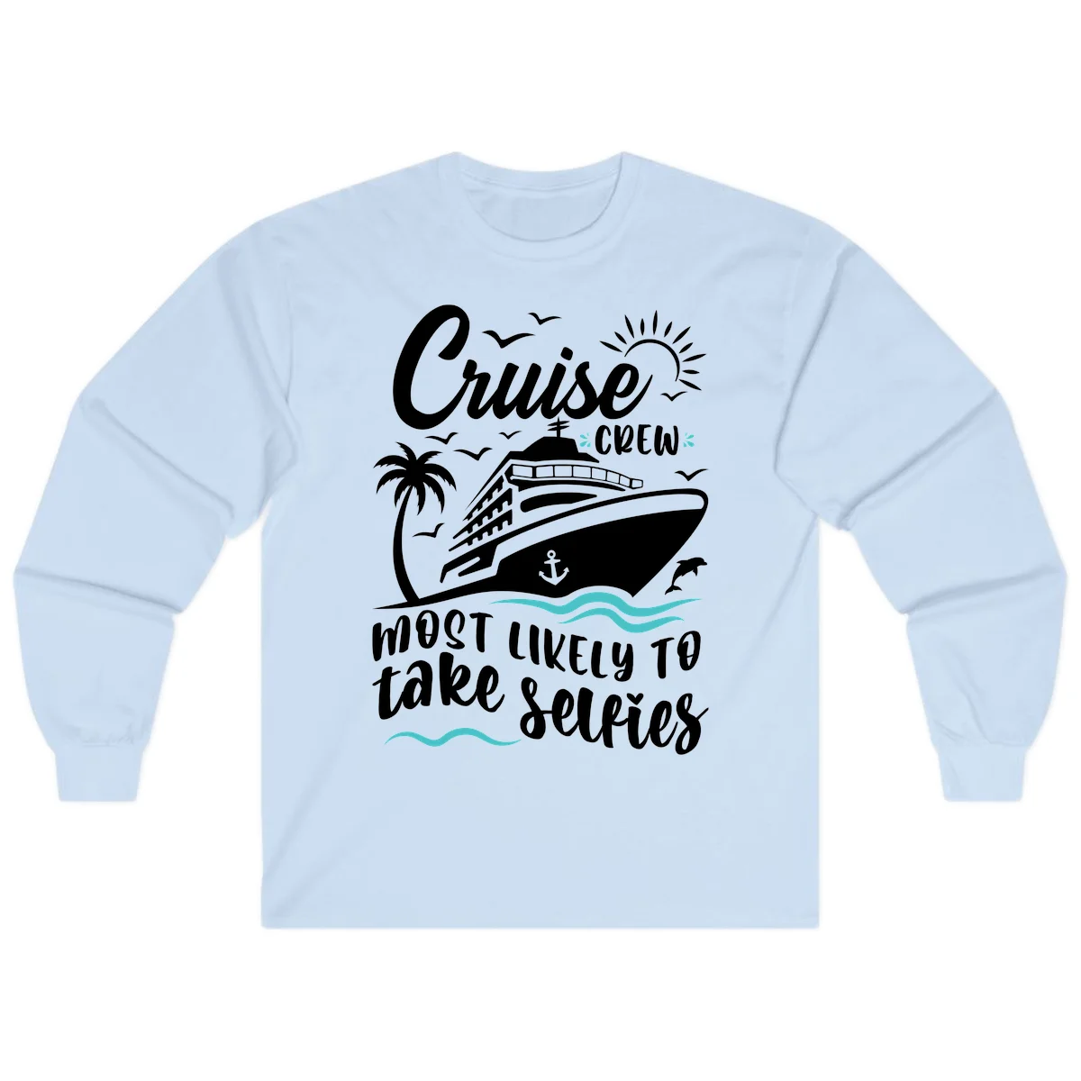 Cruise Crew Most Likely To Take Selfies Long Sleeve in Light Blue