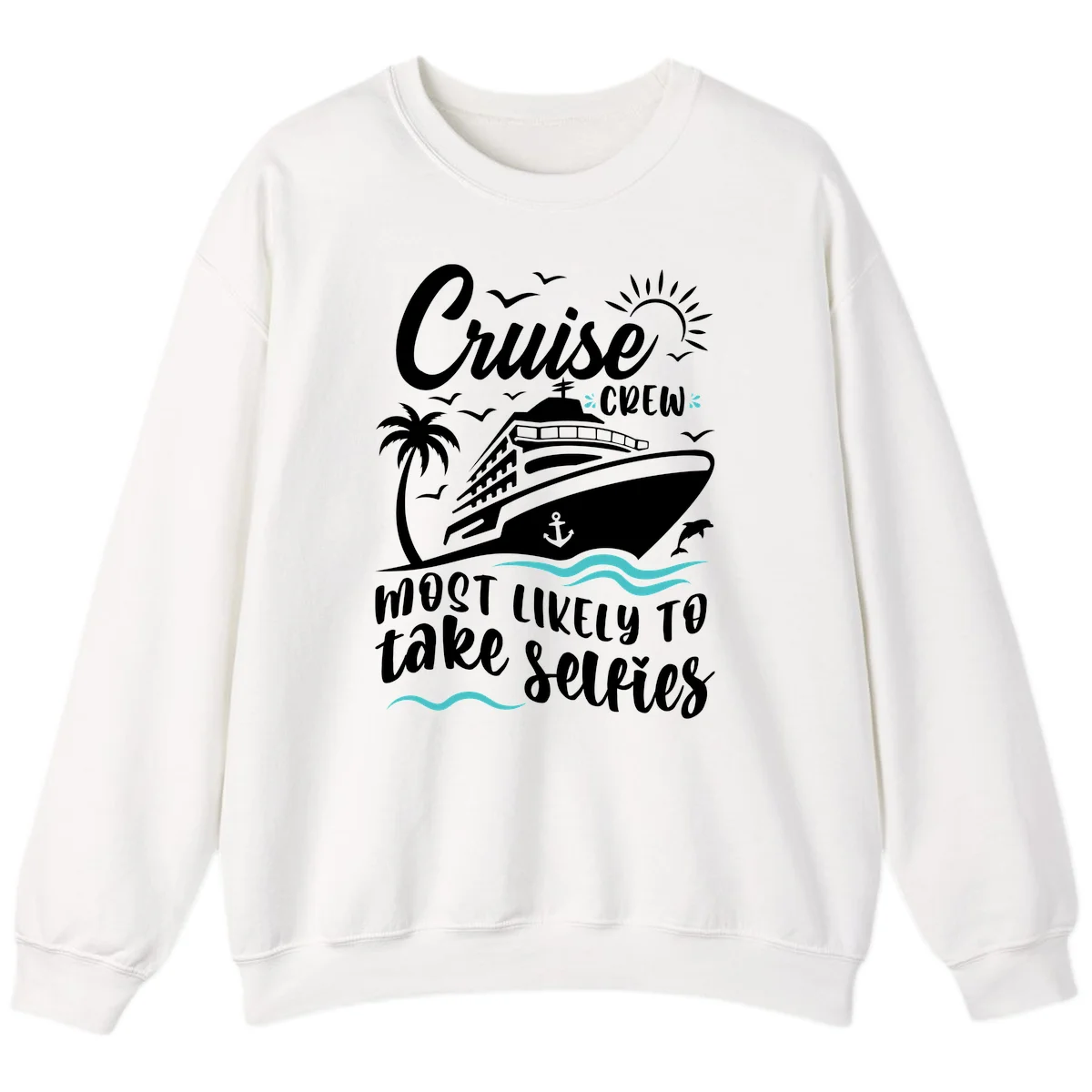 Cruise Crew Most Likely To Take Selfies Sweatshirt in White