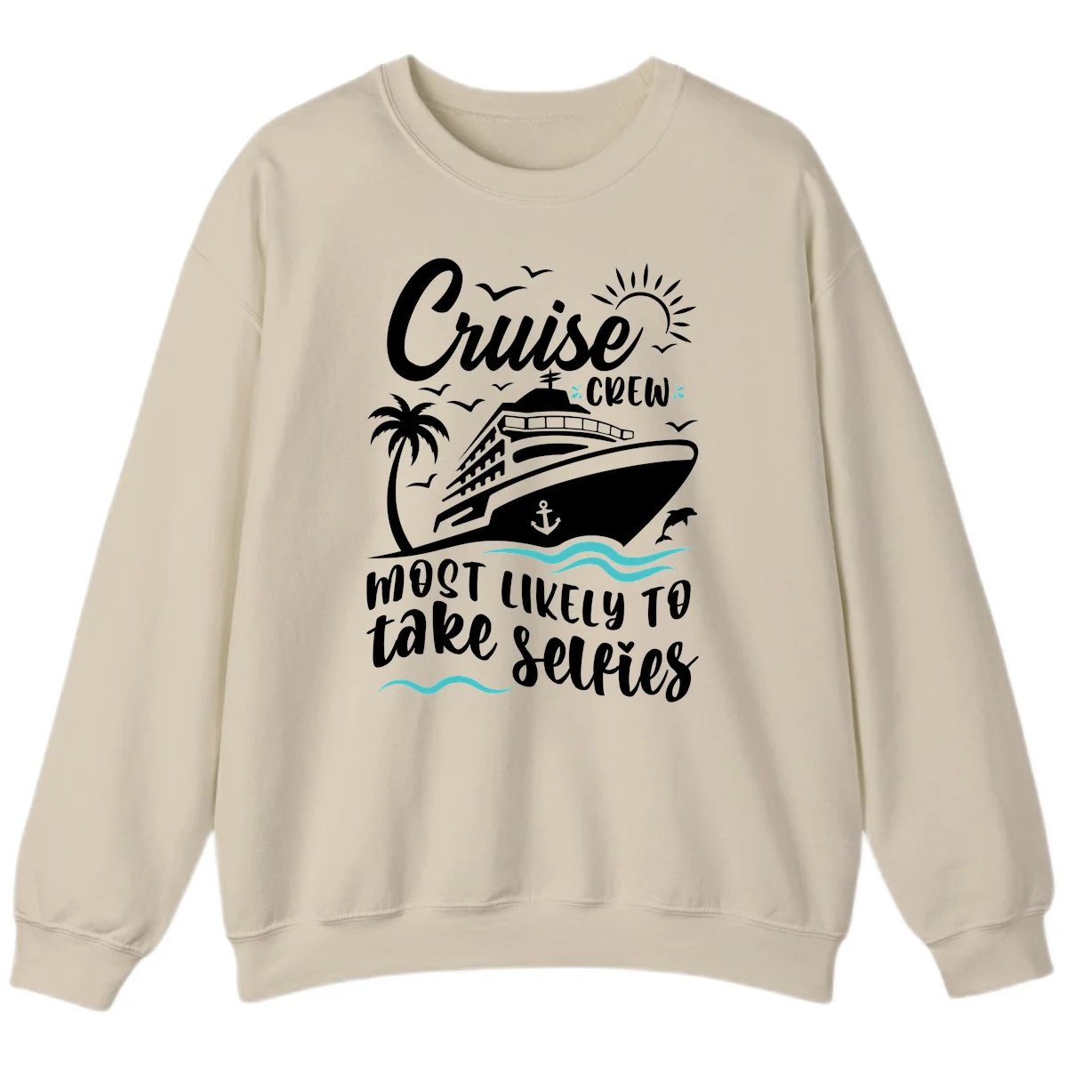 Cruise Crew Most Likely To Take Selfies Sweatshirt in Sand