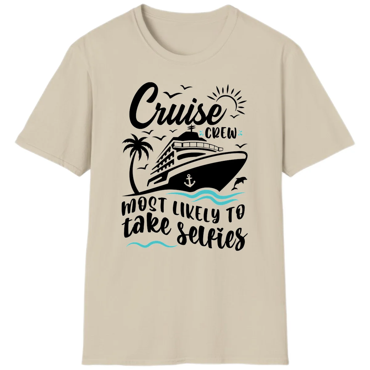 Cruise Crew Most Likely To Take Selfies T-Shirt in Sand