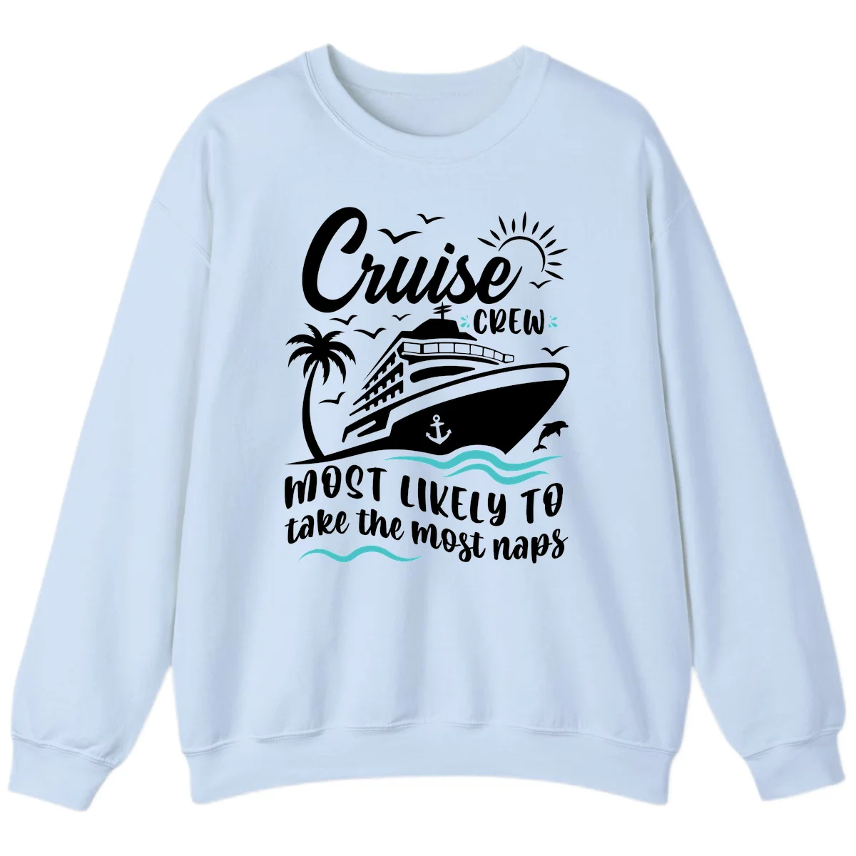 Cruise Crew Most Likely To Nap Sweatshirt in Light Blue