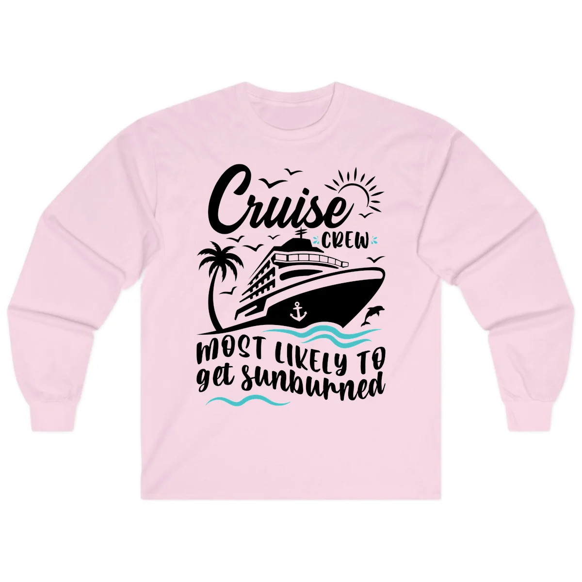 Cruise Crew Most Likely To Get Sunburned Long Sleeve in Light Pink
