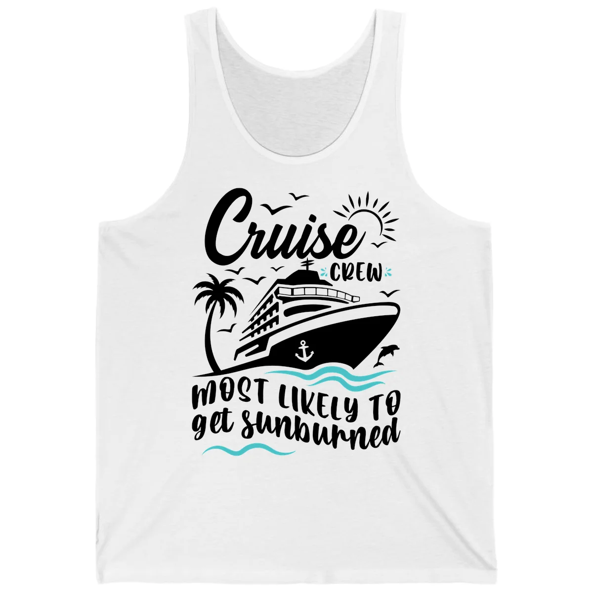 Cruise Crew Most Likely To Get Sunburned Tank in White