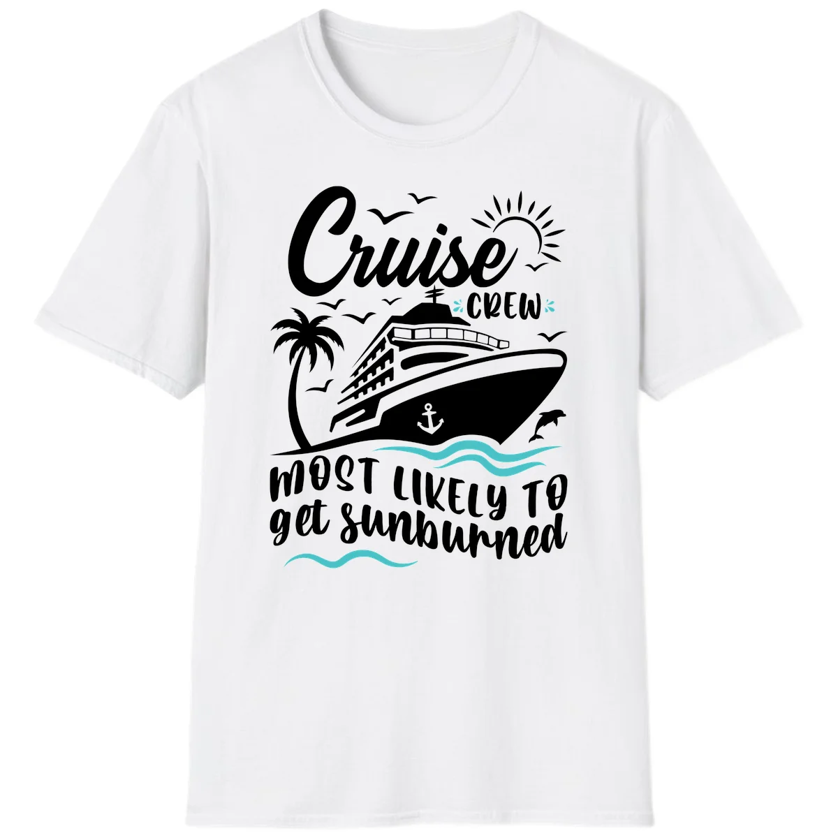 Cruise Crew Most Likely To Get Sunburned T-Shirt in White