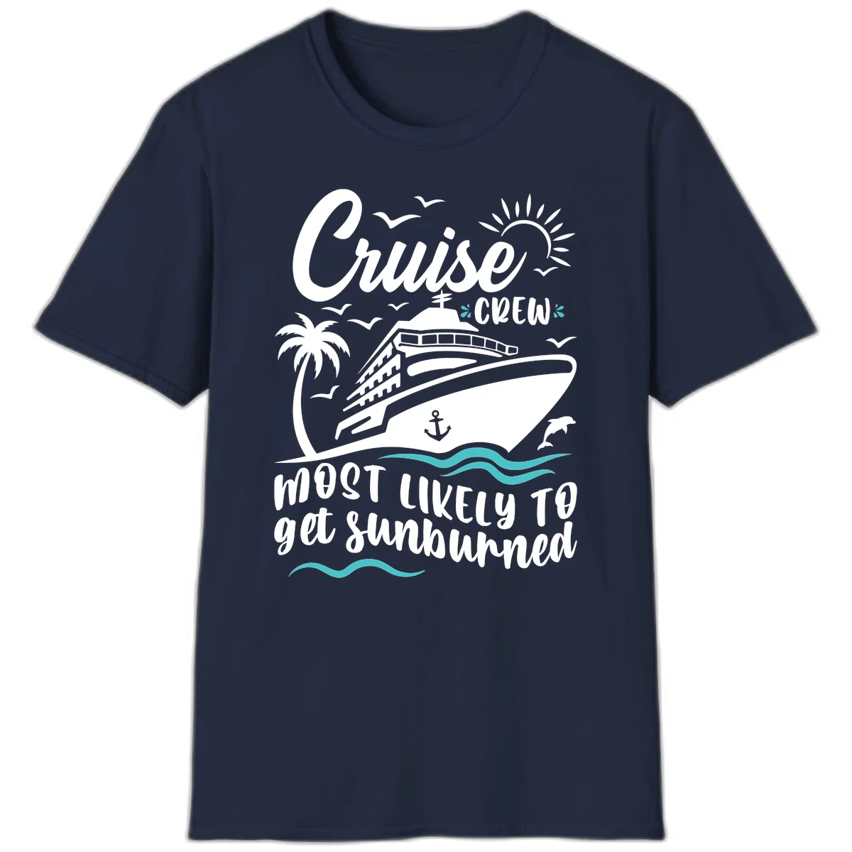 Cruise Crew Most Likely To Get Sunburned T-Shirt in Navy