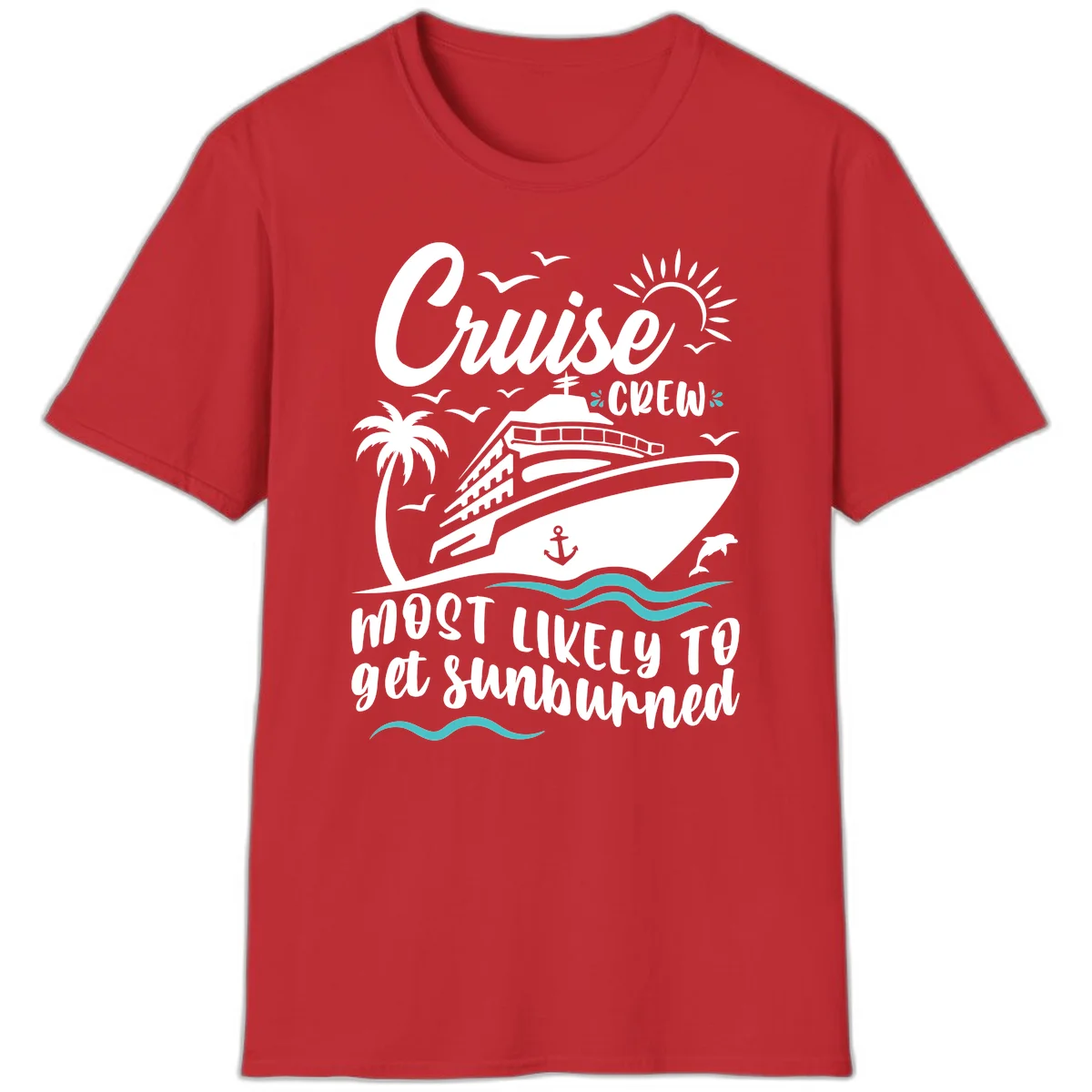 Cruise Crew Most Likely To Get Sunburned T-Shirt in Red