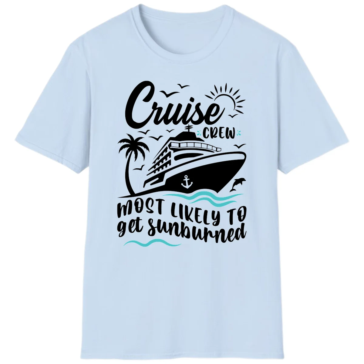Cruise Crew Most Likely To Get Sunburned T-Shirt in Light Blue