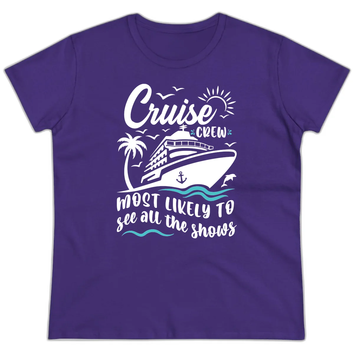 Cruise Crew Most Likely To See All The Shows Ladies Tee in Purple