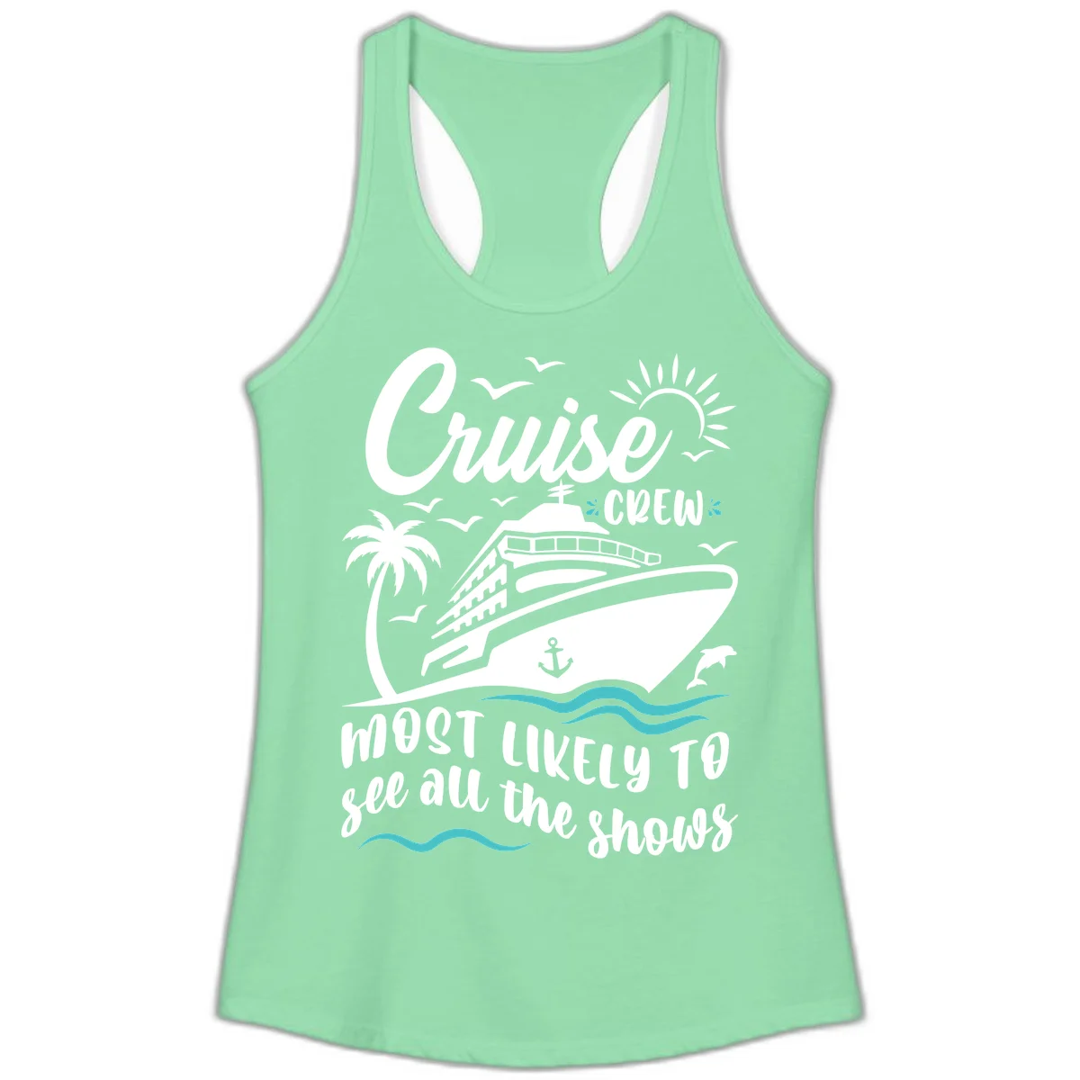 Cruise Crew Most Likely To See All The Shows Ladies Tank in Solid Mint