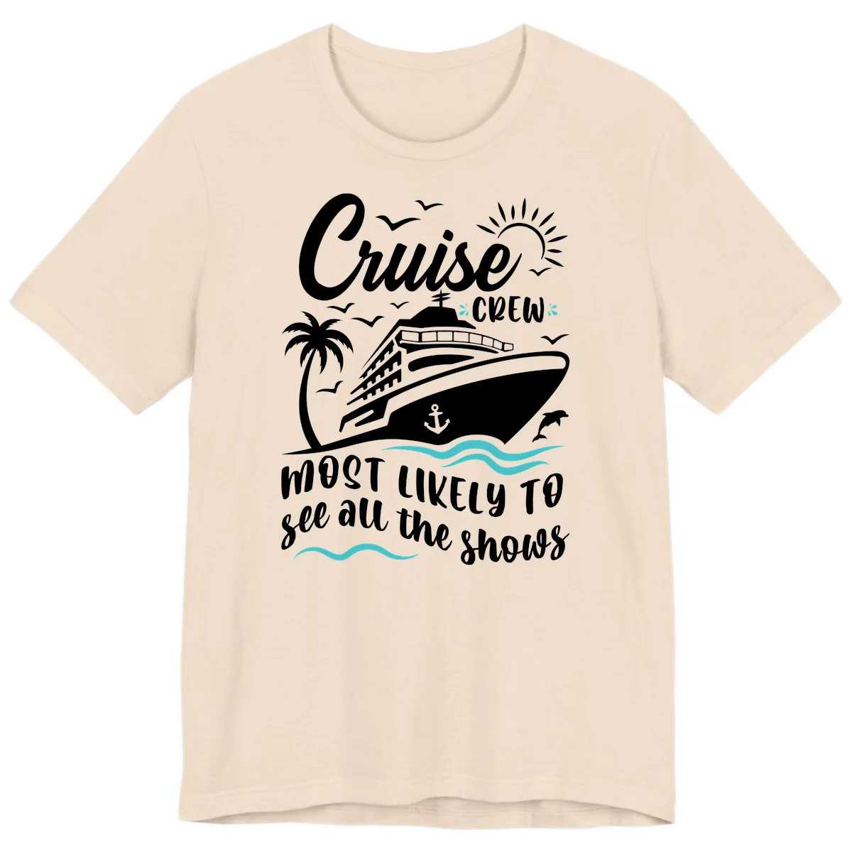 Cruise Crew Most Likely To See All The Shows Premium T-Shirt in Soft Cream
