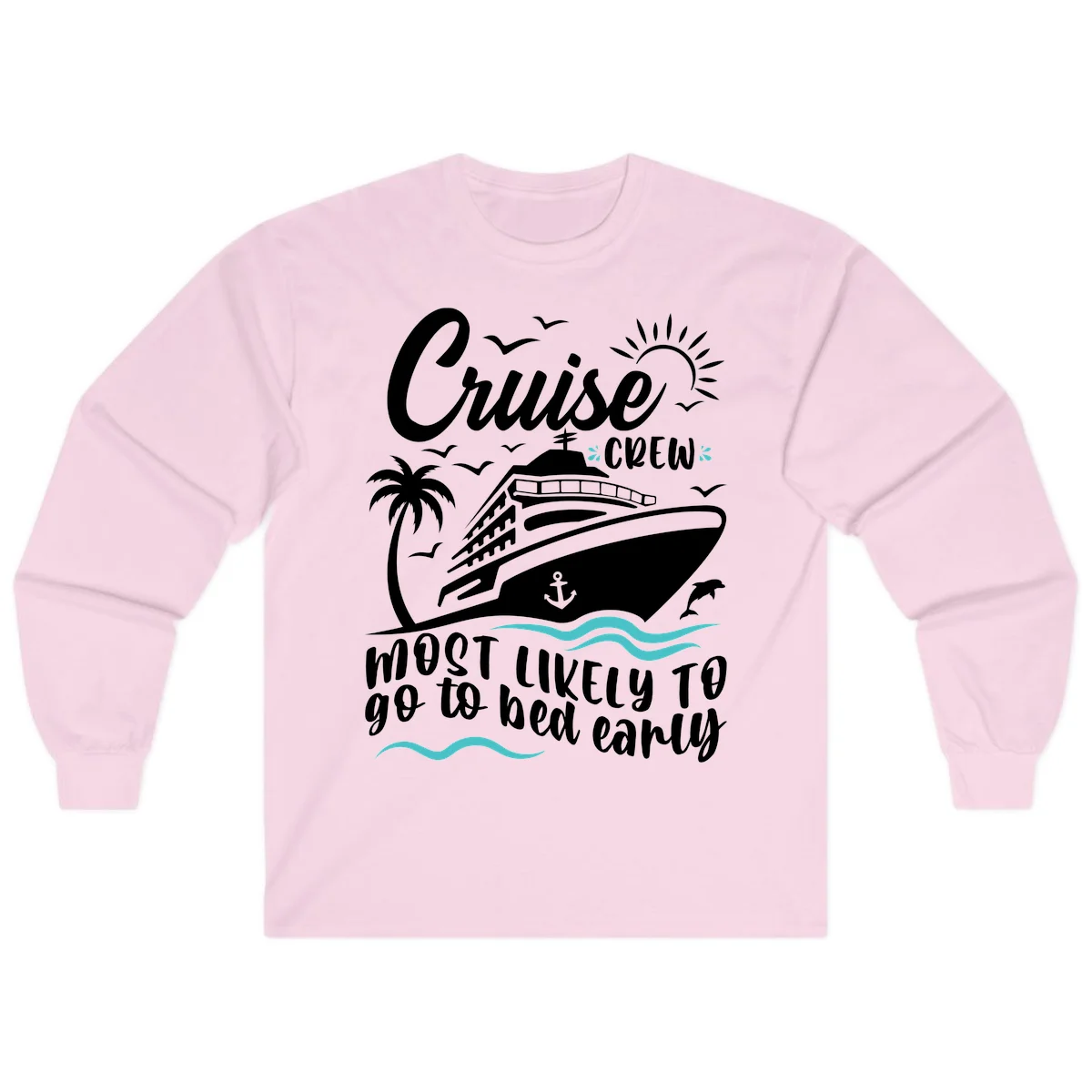 Cruise Crew Most Likely To Go To Bed Early Long Sleeve in Light Pink