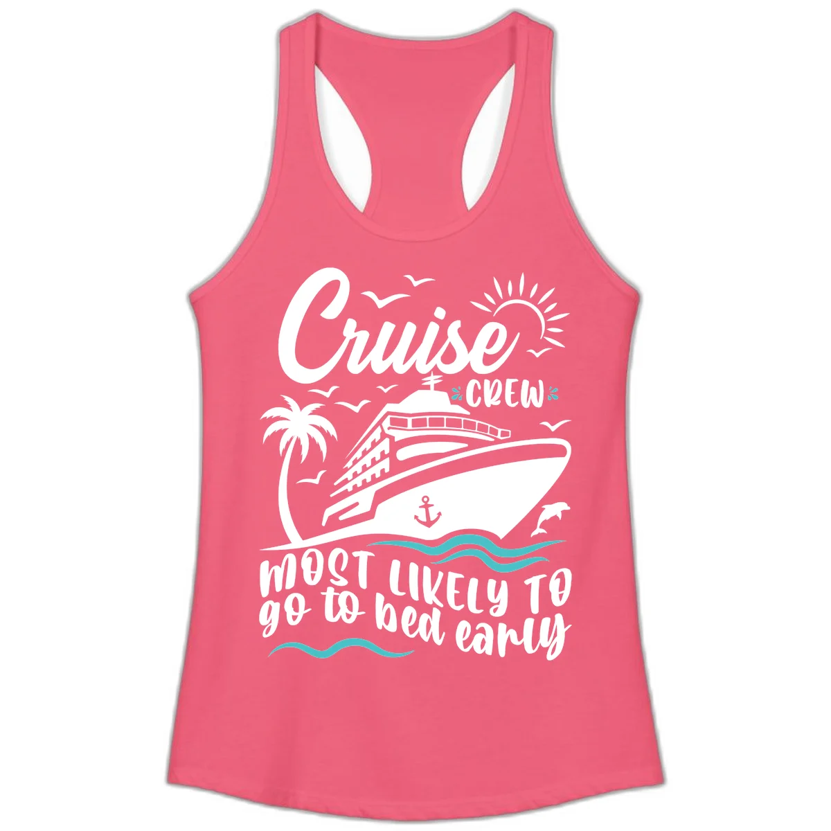 Cruise Crew Most Likely To Go To Bed Early Ladies Tank in Hot Pink