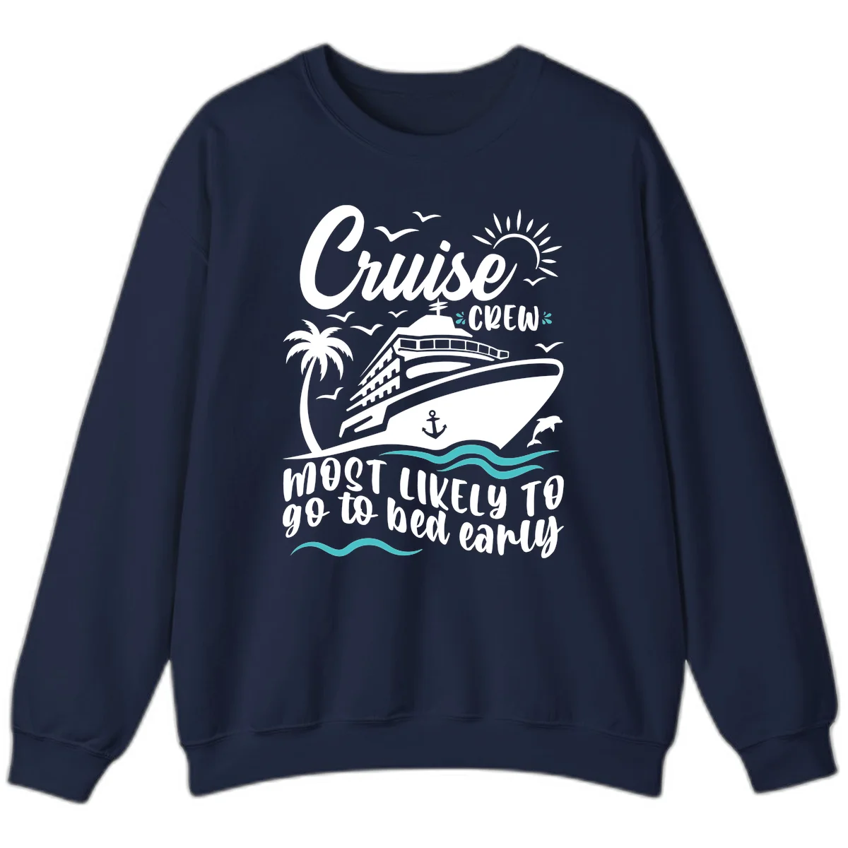 Cruise Crew Most Likely To Go To Bed Early Sweatshirt in Navy