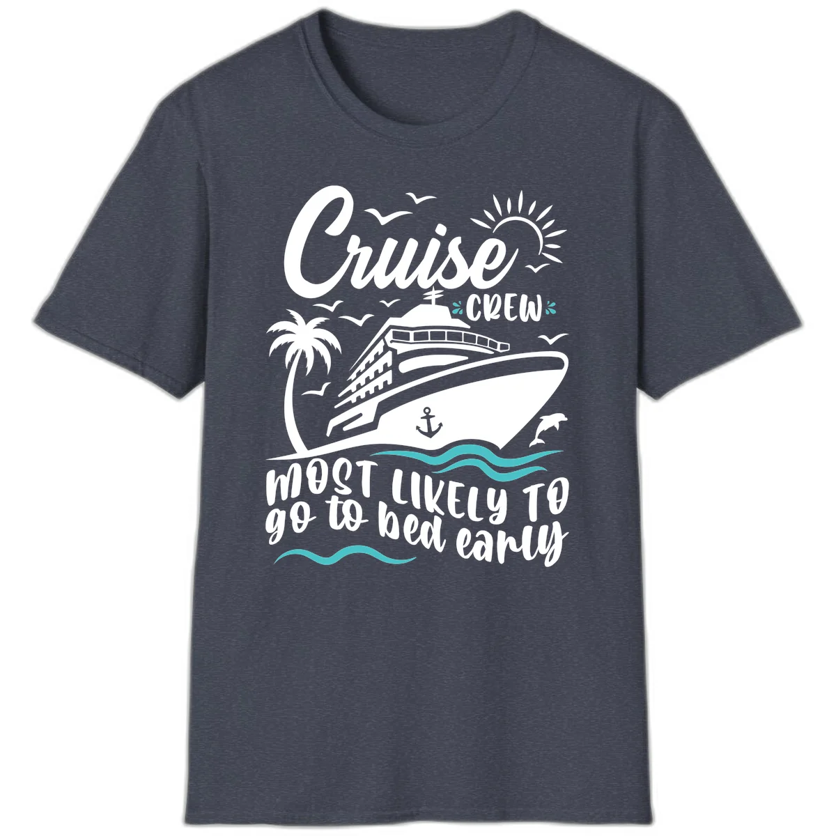Cruise Crew Most Likely To Go To Bed Early T-Shirt in Heather Navy