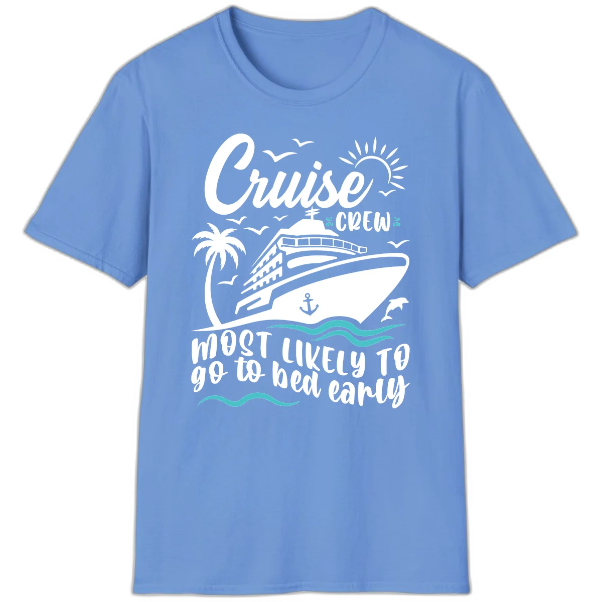 Cruise Crew Most Likely To Go To Bed Early T-Shirt in Carolina Blue