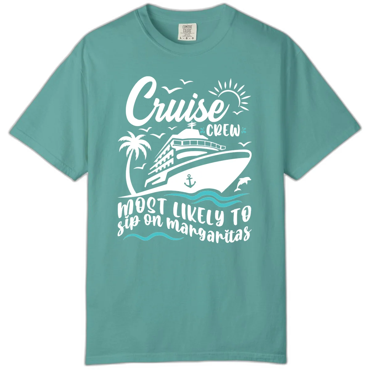Cruise Crew Most Likely To Sip Margaritas Comfort Color in Seafoam