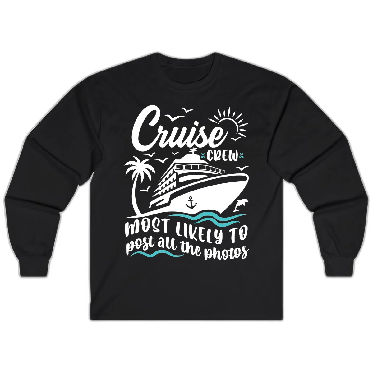 Cruise Crew Most Likely To Post Photos Long Sleeve in Black