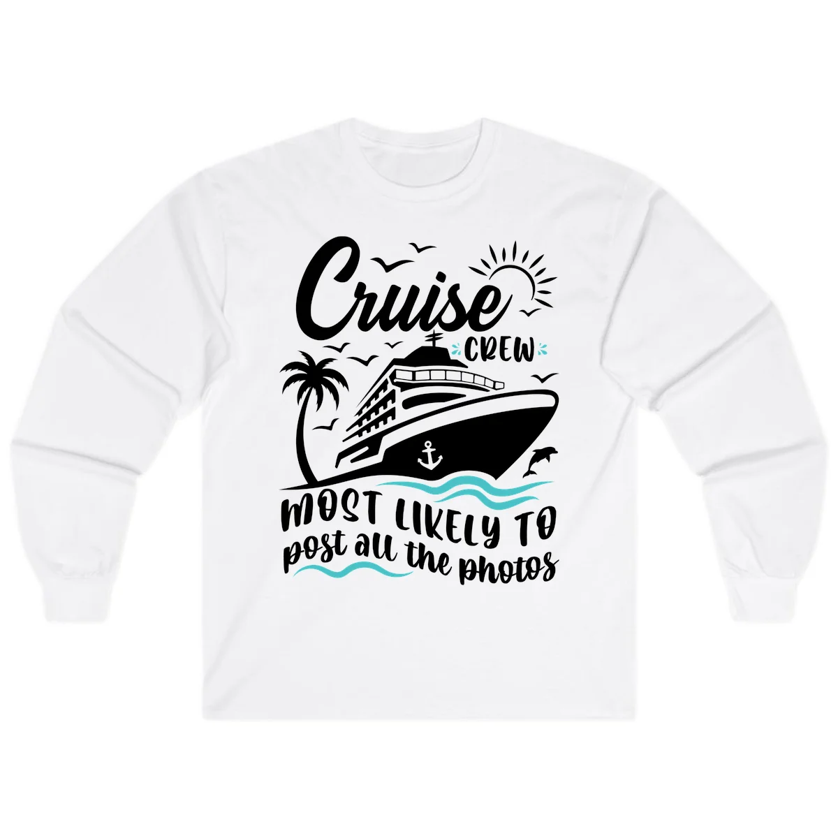 Cruise Crew Most Likely To Post Photos Long Sleeve in White