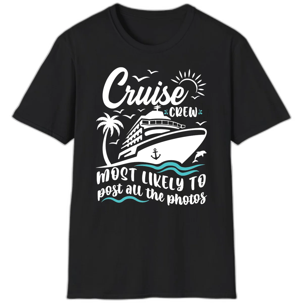 Cruise Crew Most Likely To Post Photos T-Shirt in Black