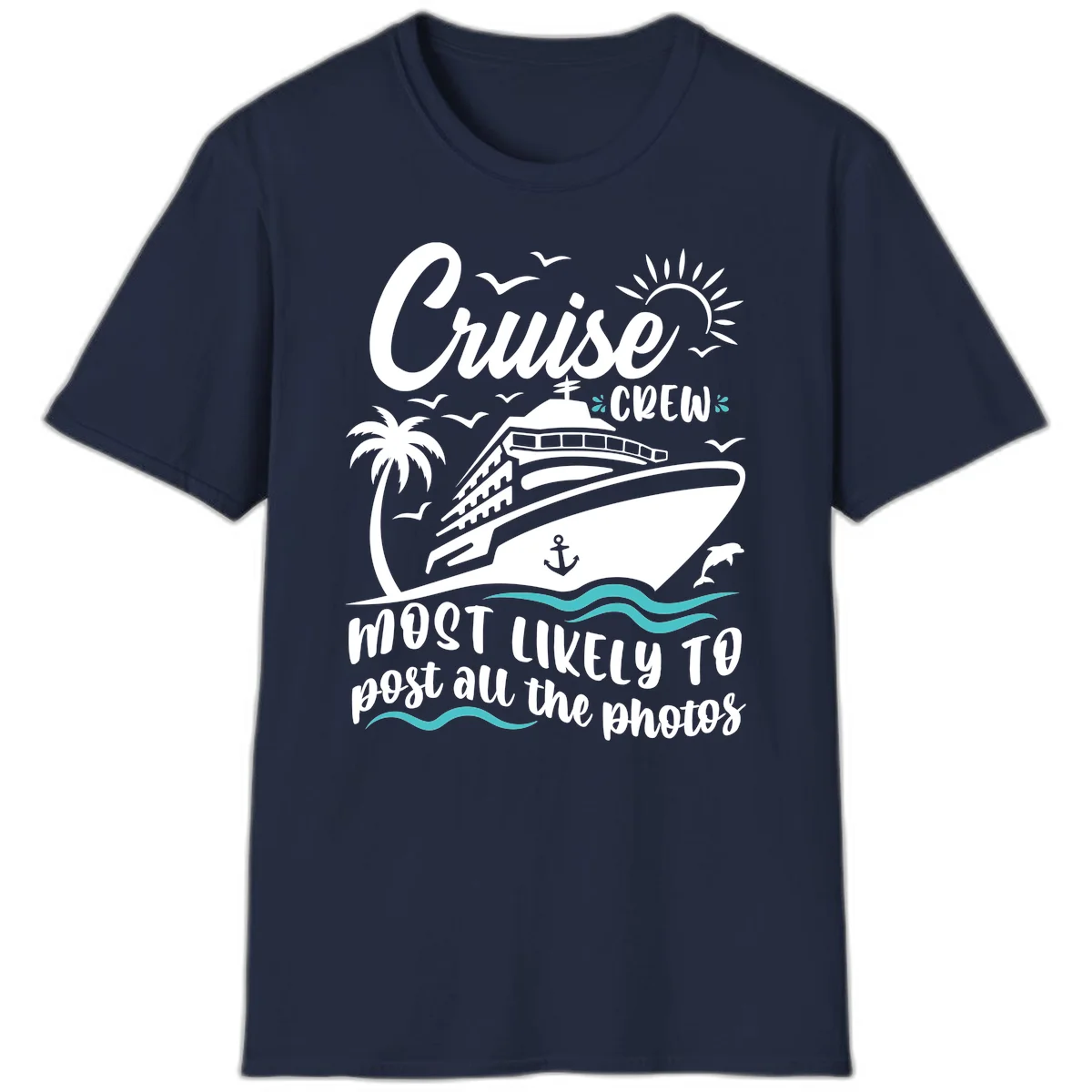 Cruise Crew Most Likely To Post Photos T-Shirt in Navy