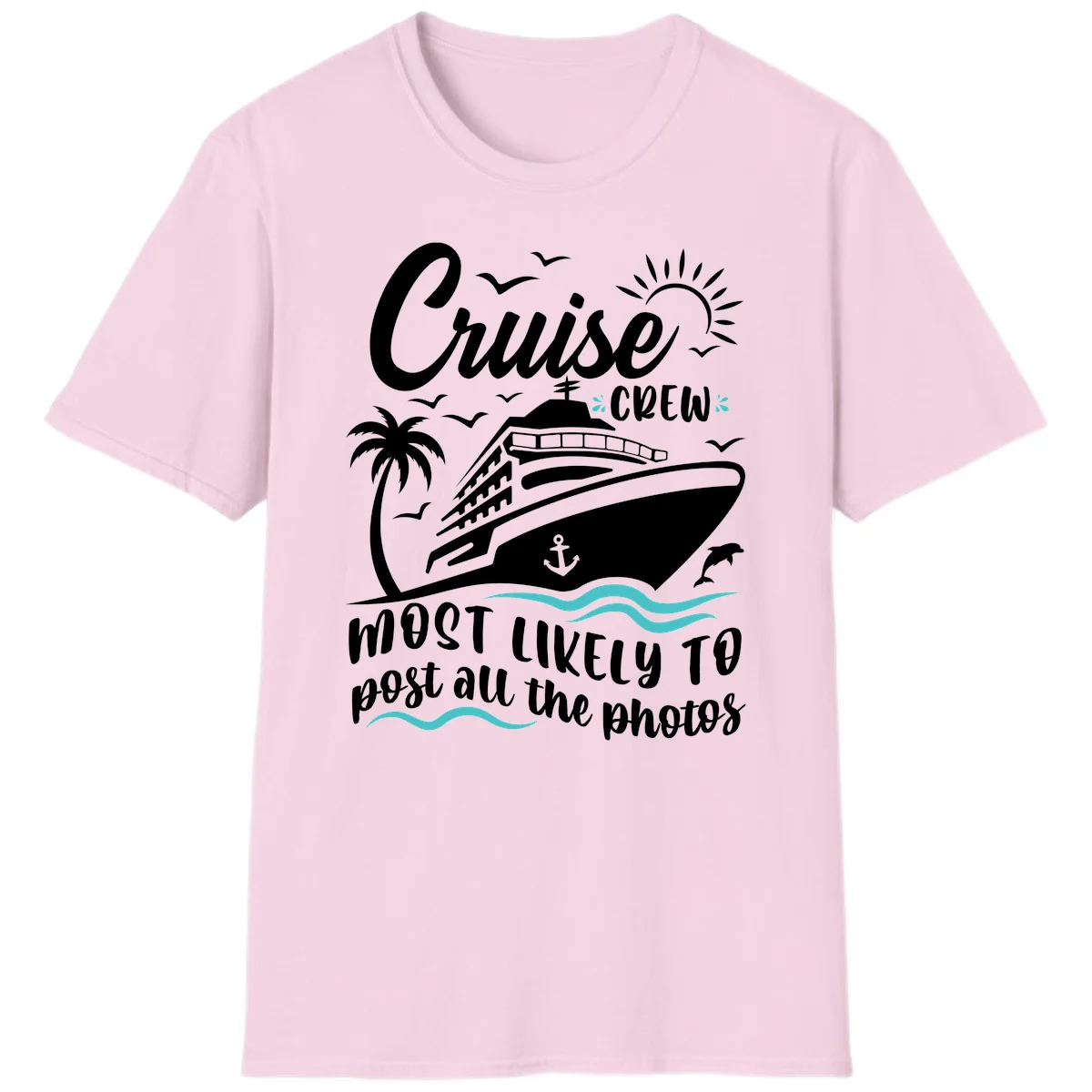 Cruise Crew Most Likely To Post Photos T-Shirt in Light Pink