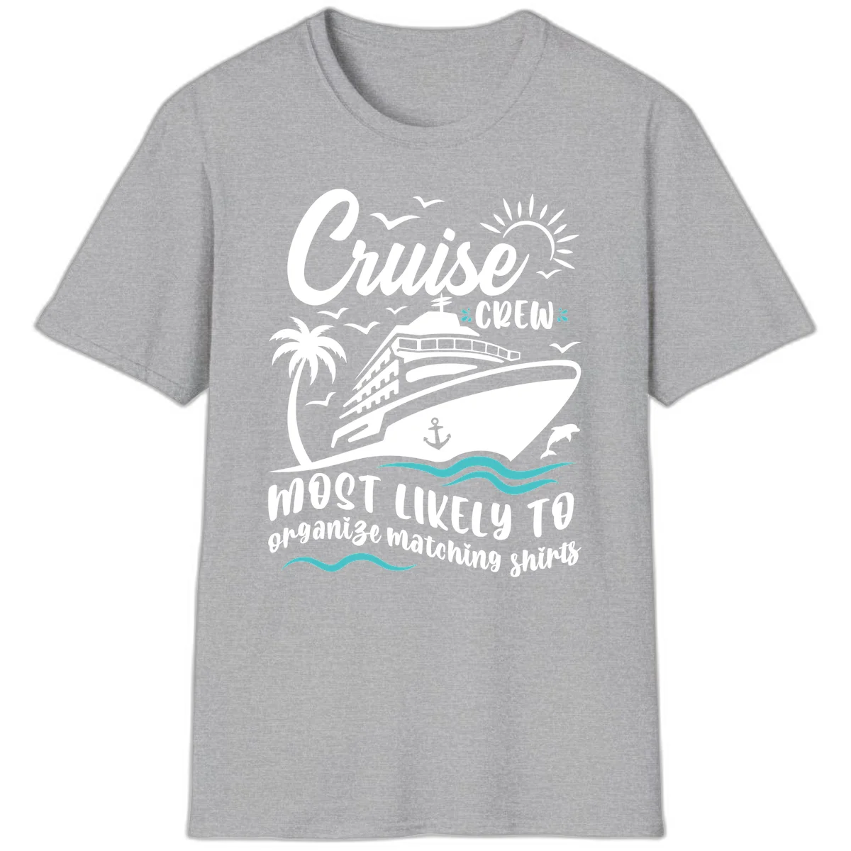 Cruise Crew Most Likely To Organize T-Shirt in Sport Grey