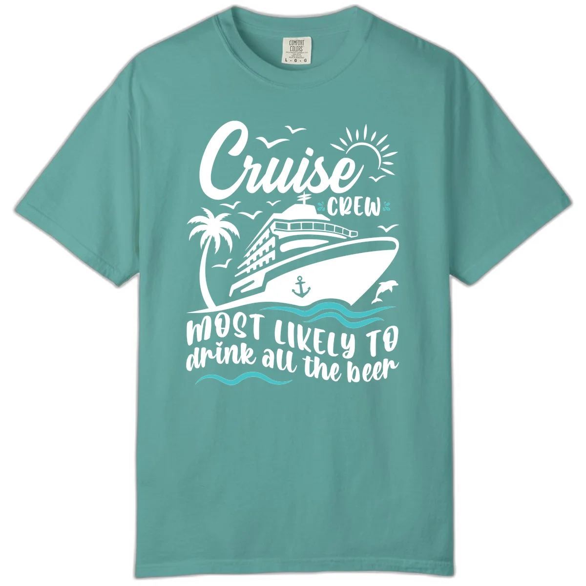 Cruise Crew Most Likely To Drink Beer Comfort Color in Seafoam