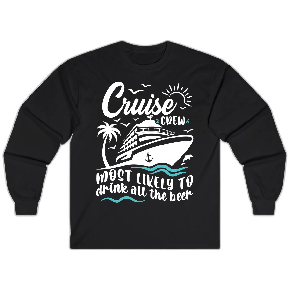 Cruise Crew Most Likely To Drink Beer Long Sleeve in Black