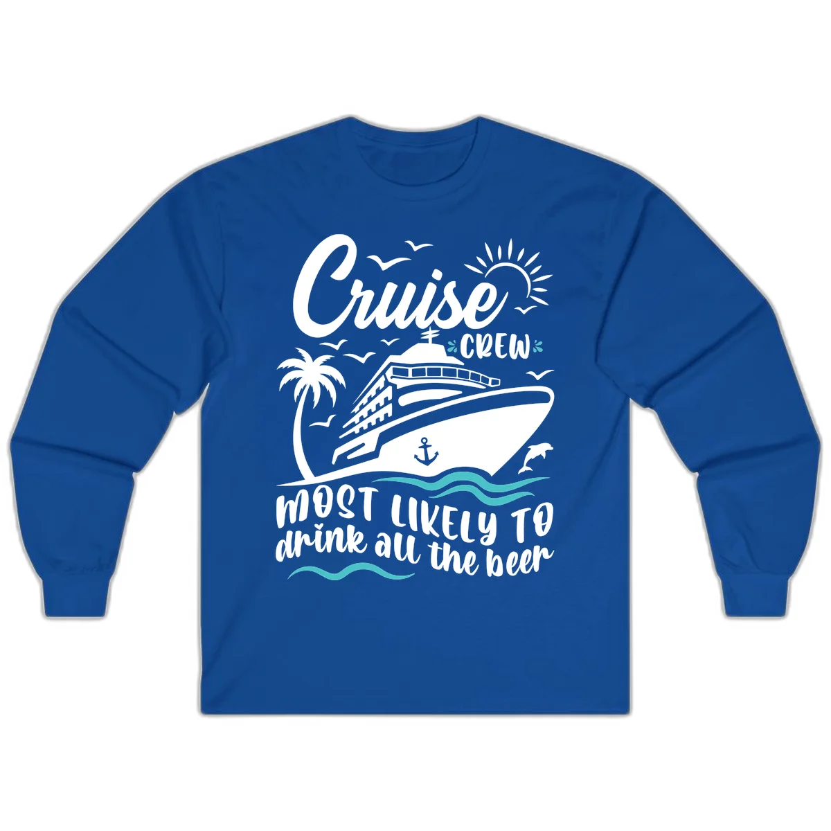 Cruise Crew Most Likely To Drink Beer Long Sleeve in Royal