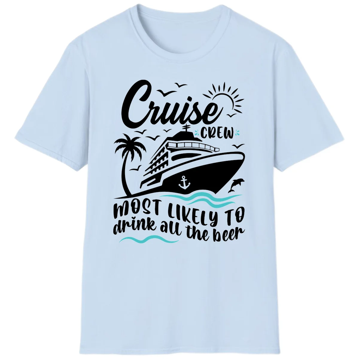 Cruise Crew Most Likely To Drink Beer T-Shirt in Light Blue