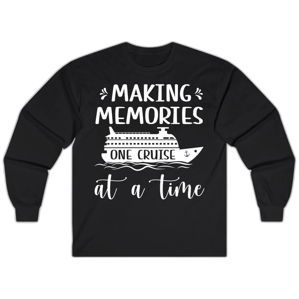 Making Memories One Cruise At A Time Long Sleeve in Black