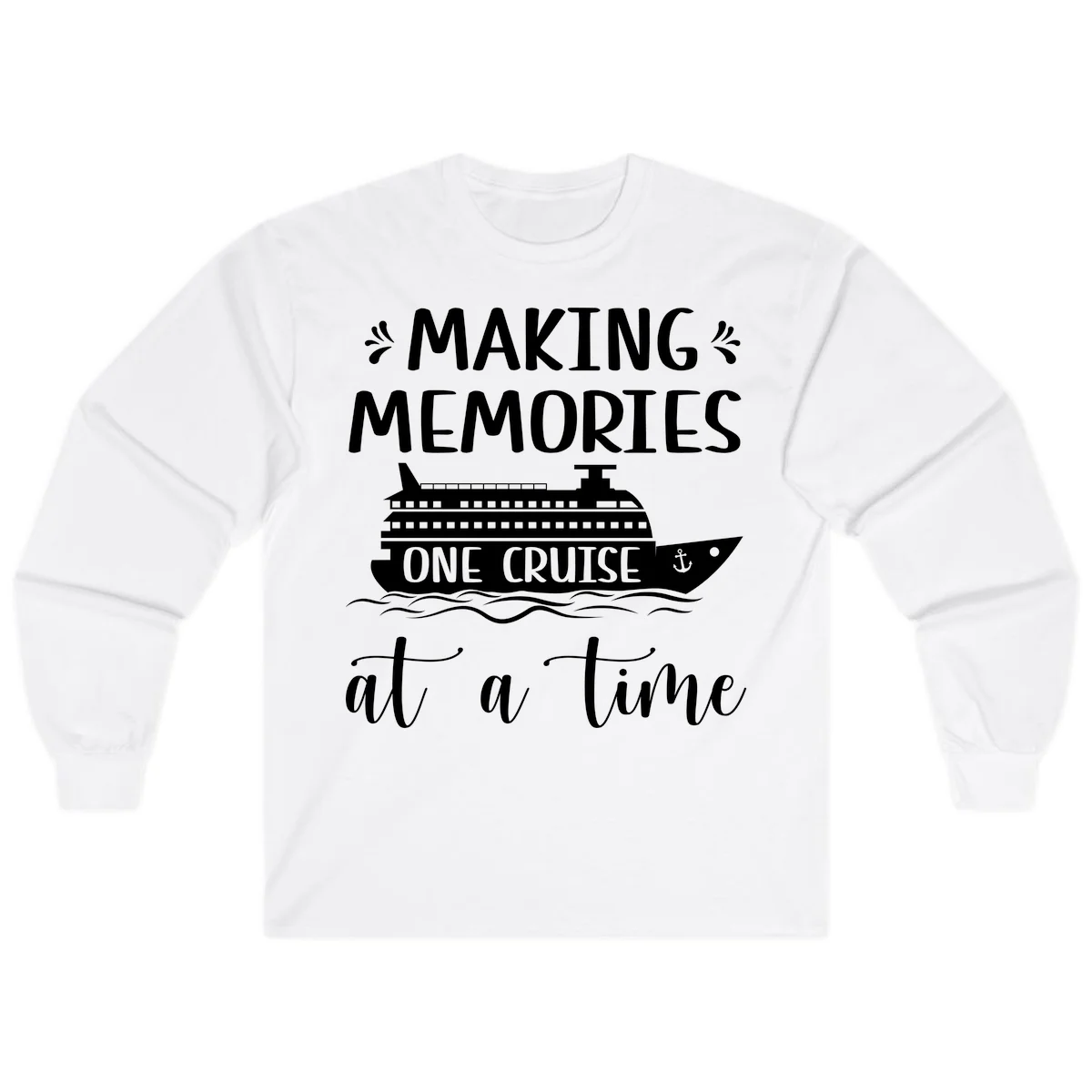 Making Memories One Cruise At A Time Long Sleeve in White