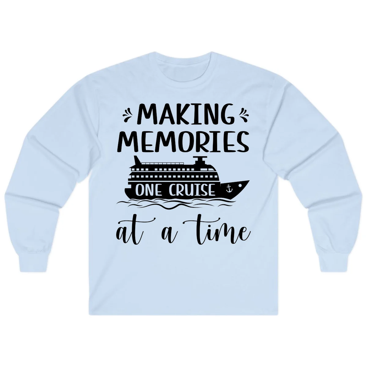 Making Memories One Cruise At A Time Long Sleeve in Light Blue