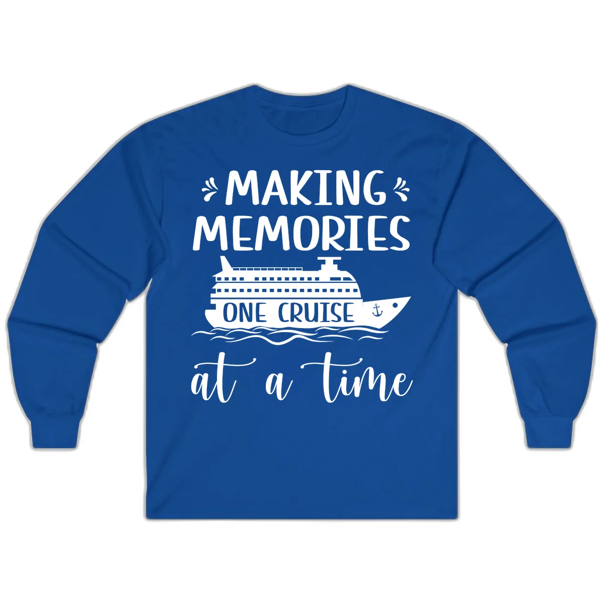 Making Memories One Cruise At A Time Long Sleeve in Royal