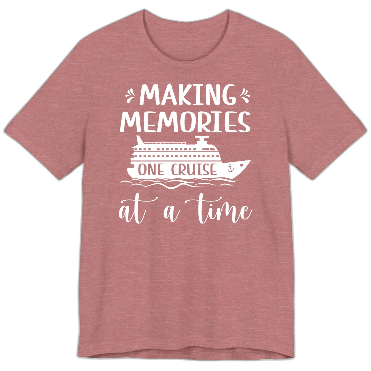 Making Memories One Cruise At A Time Premium T-Shirt in Heather Mauve