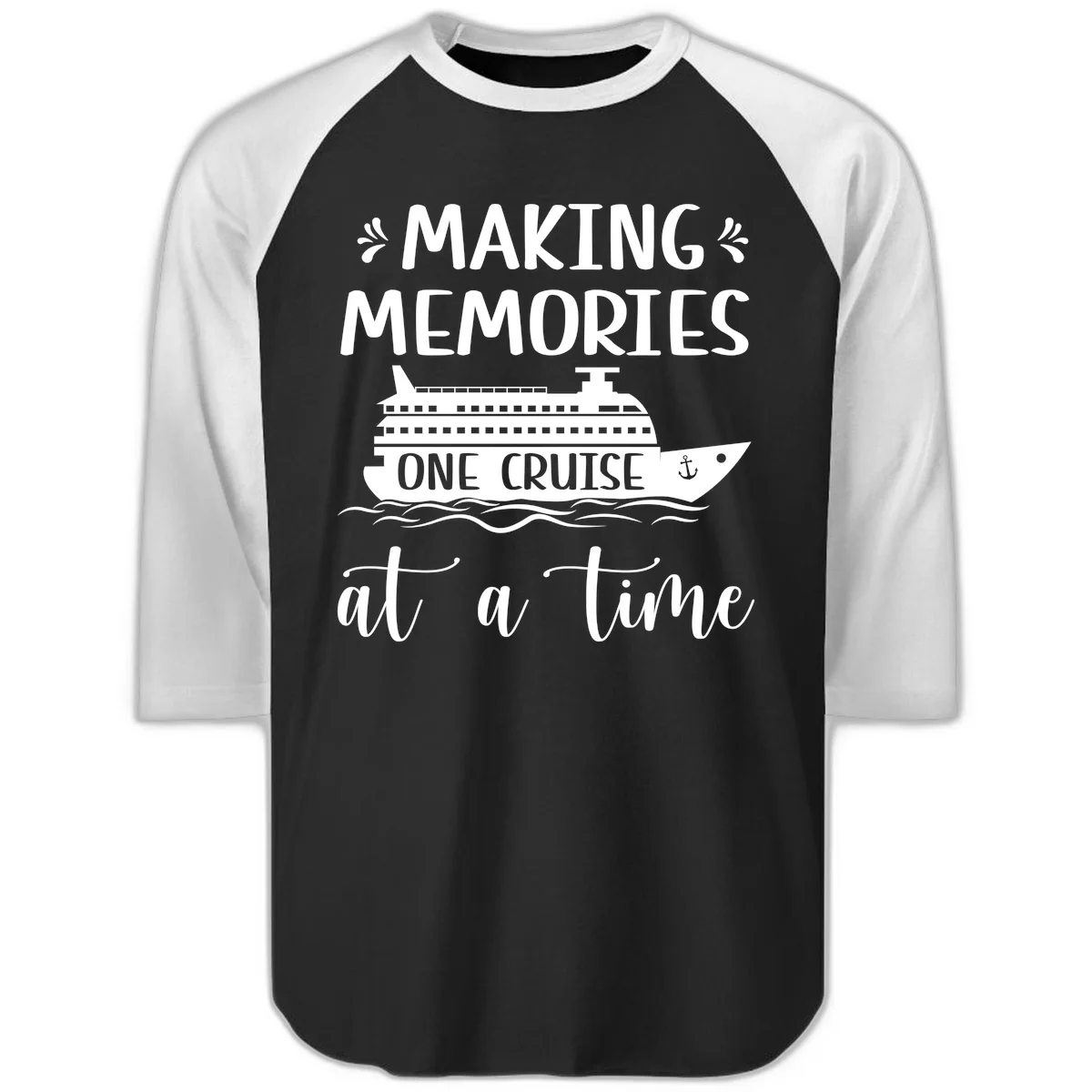 Making Memories One Cruise At A Time Raglan 3/4 in Black White