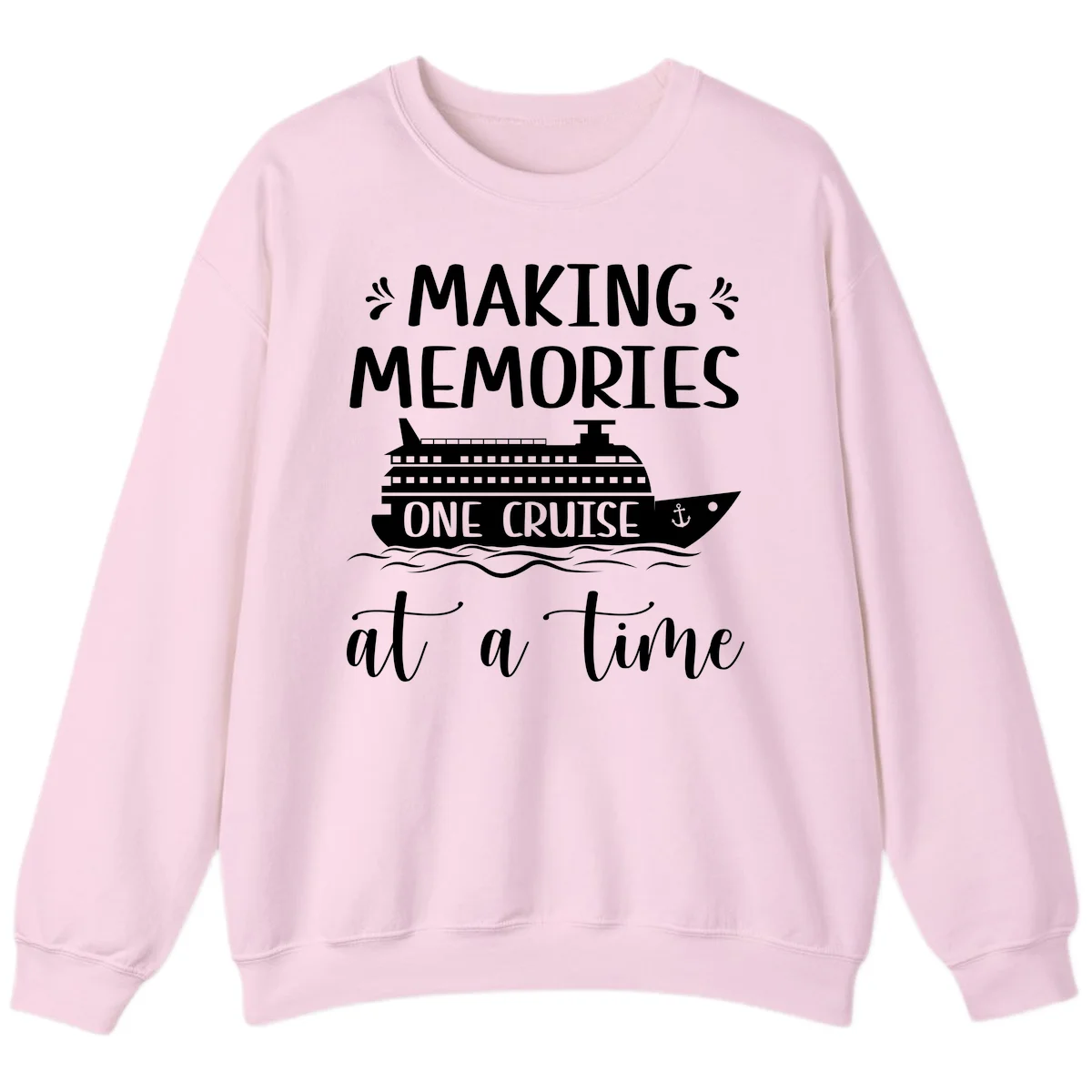 Making Memories One Cruise At A Time Sweatshirt in Light Pink