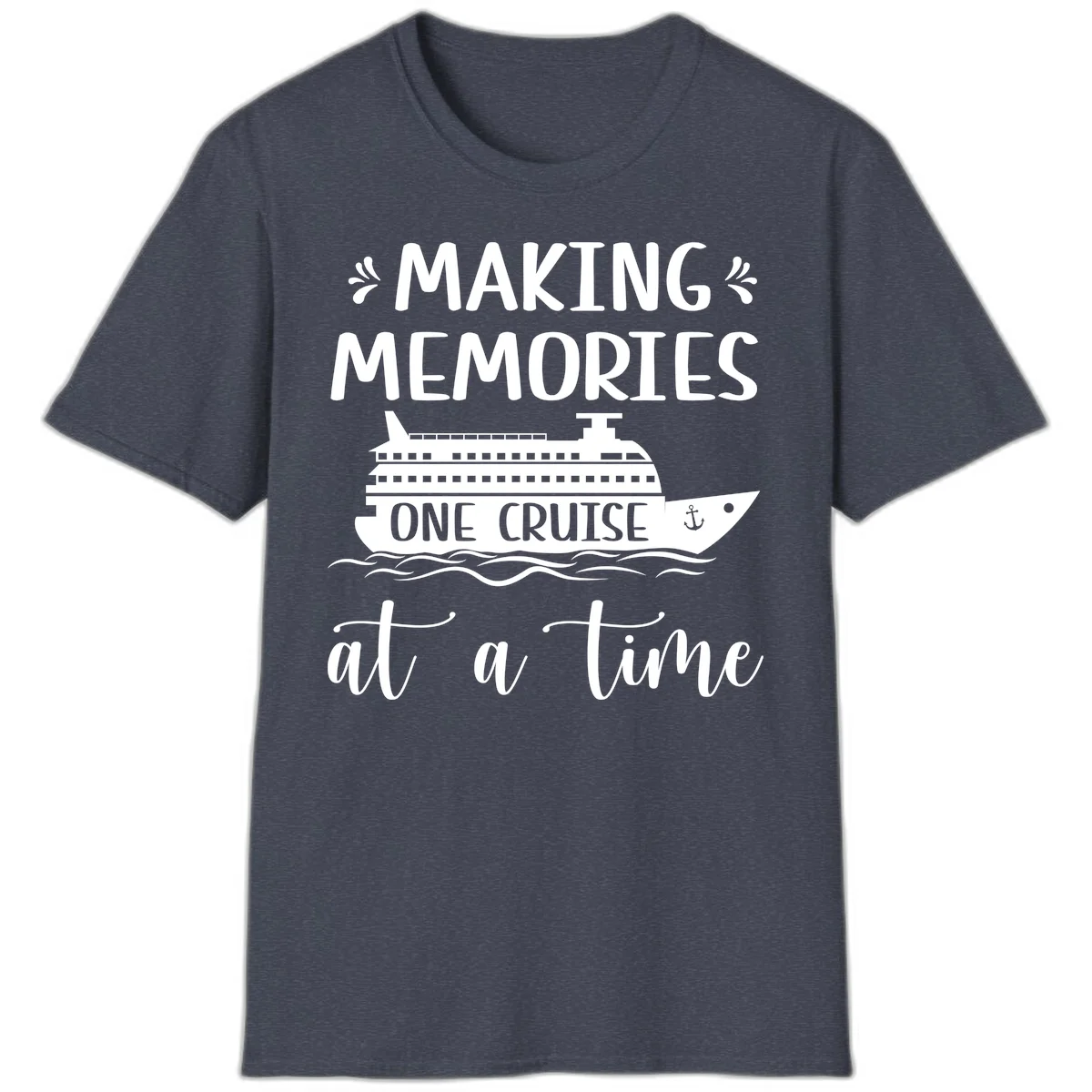Making Memories One Cruise At A Time T-Shirt in Heather Navy