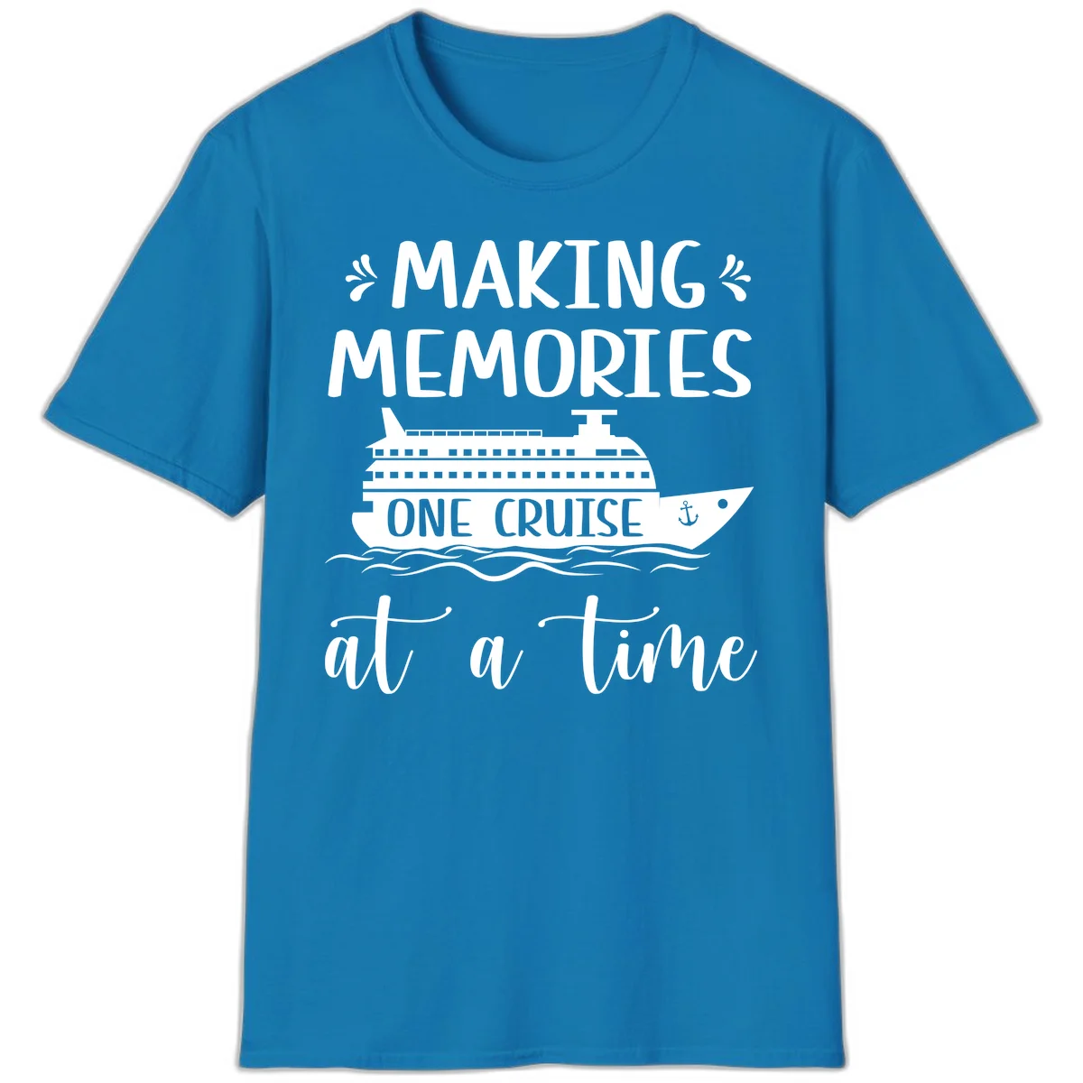Making Memories One Cruise At A Time T-Shirt in Sapphire