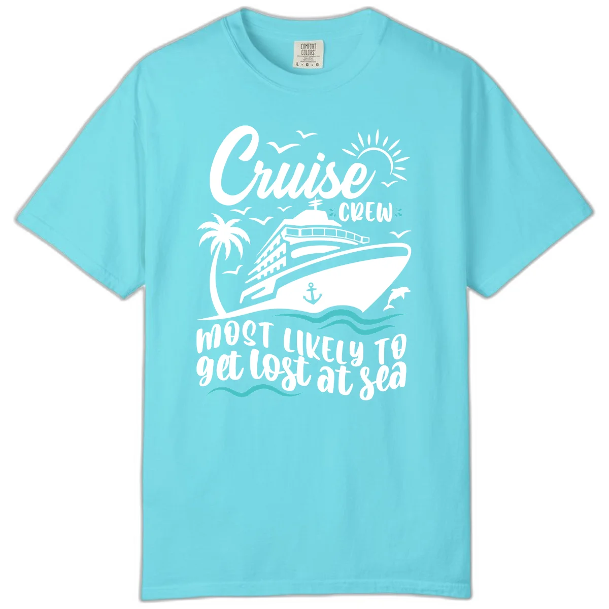 Cruise Crew Most Likely To Get Lost At Sea Comfort Color in Lagoon Blue
