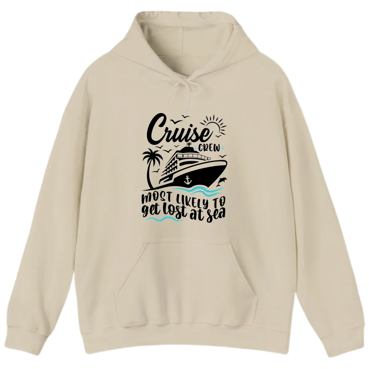 Cruise Crew Most Likely To Get Lost At Sea Hoodie in Sand