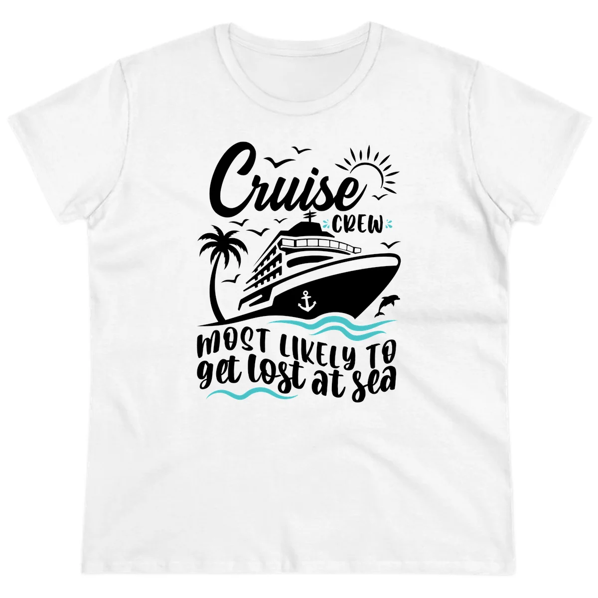Cruise Crew Most Likely To Get Lost At Sea Ladies Tee in White