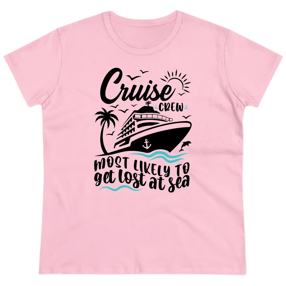 Cruise Crew Most Likely To Get Lost At Sea Ladies Tee in Light Pink